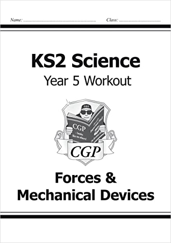 KS2 Science Year Five Workout: Forces & Mechanical Devices (CGP Year 5 Science)